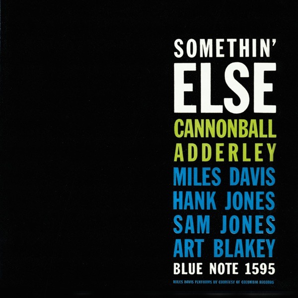 Cannonball Adderley Somethin Else album cover, Franklin Gothic and Bodoni typography by Reid Miles, Blue Note Records 1958 -- Kissa Kissa